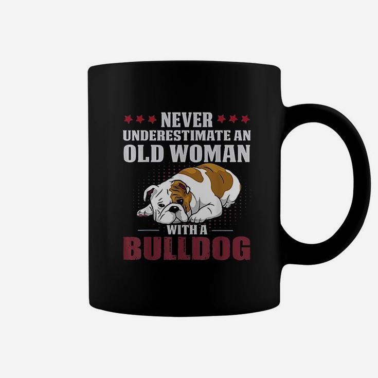 Never Underestimate An Old Woman With A Bulldog Coffee Mug
