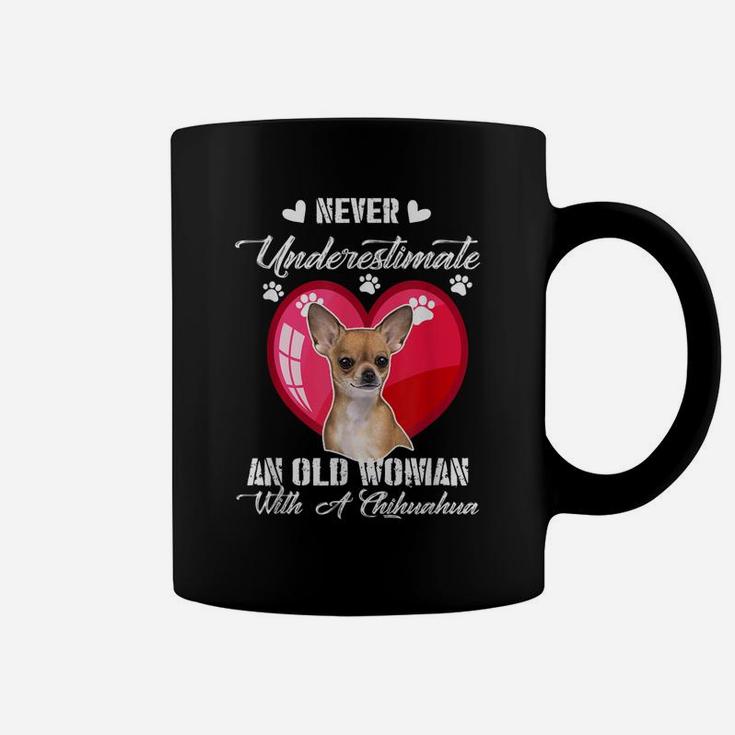 Never Underestimate An Old Woman With A Chihuahua Dog Lover Coffee Mug
