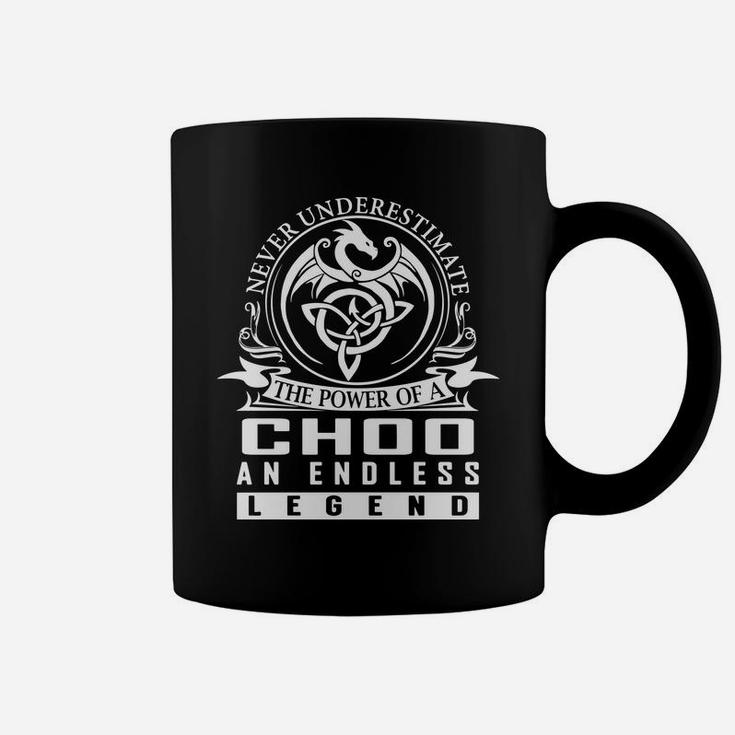 Never Underestimate The Power Of A Choo An Endless Legend Name Shirts Coffee Mug