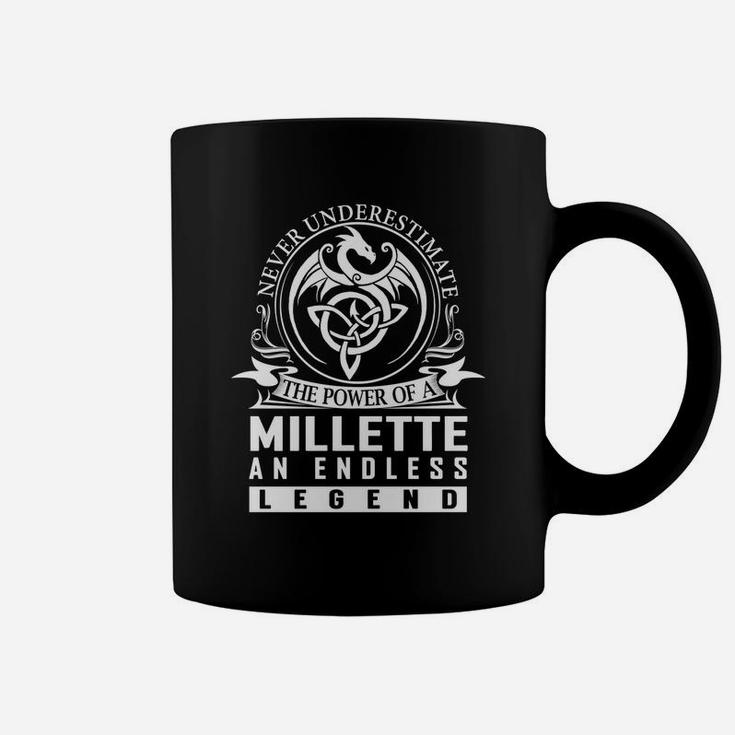 Never Underestimate The Power Of A Millette An Endless Legend Name Shirts Coffee Mug