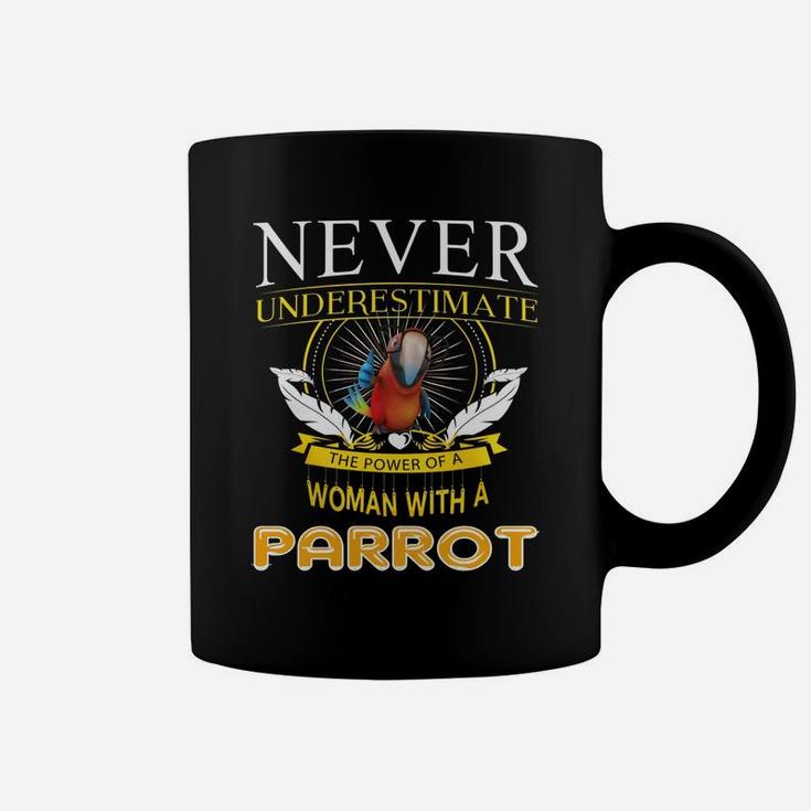 Never Underestimate The Power Of A Woman With A Parrot Coffee Mug