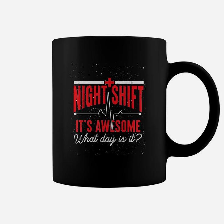 Nightshift Is Awesome Nurse, funny nursing gifts Coffee Mug