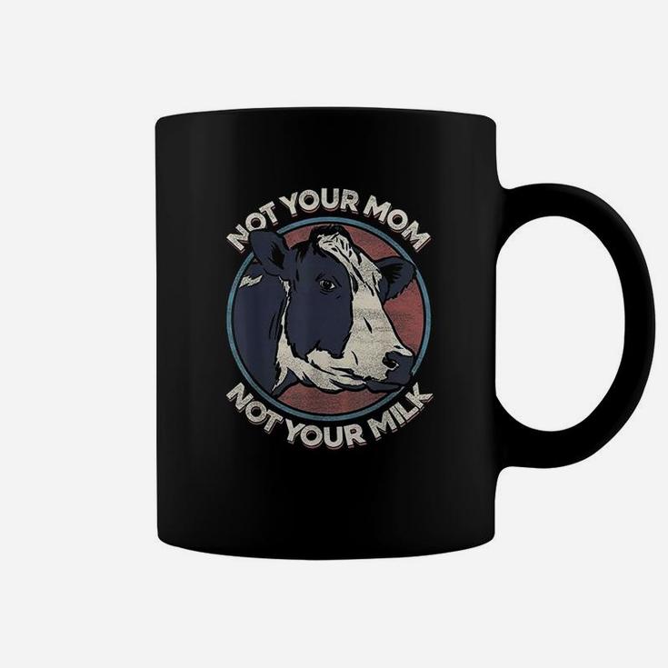 Not Your Mom Not Your Milk - T Shirt Vegan Message Statement Not Your Mom Not Your Milk - T Shirt Vegan Message Statement
