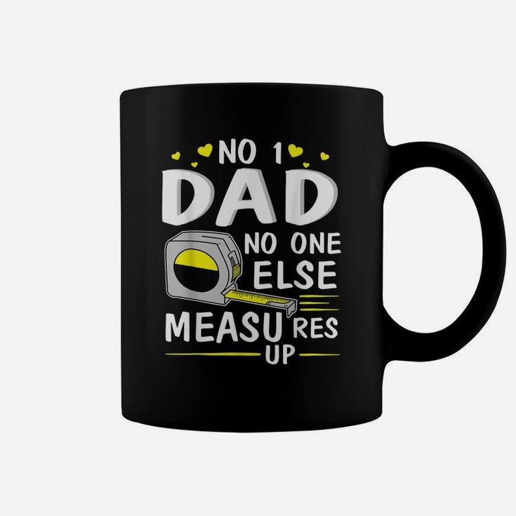 Number 1 Dad No One Else Measures Up Happy Father Day Shirt Coffee Mug