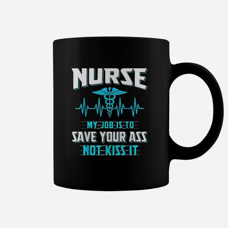 Nurse My Job Is To Save, funny nursing gifts Coffee Mug