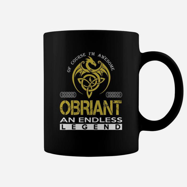 Of Course I'm Awesome Obriant An Endless Legend Name Shirts Coffee Mug
