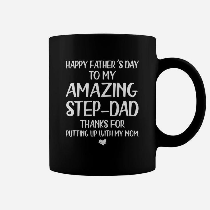 Official Happy Father s Day To My Amazing Step Dad Thanks For Putting Up With My Mom T-shirt Coffee Mug