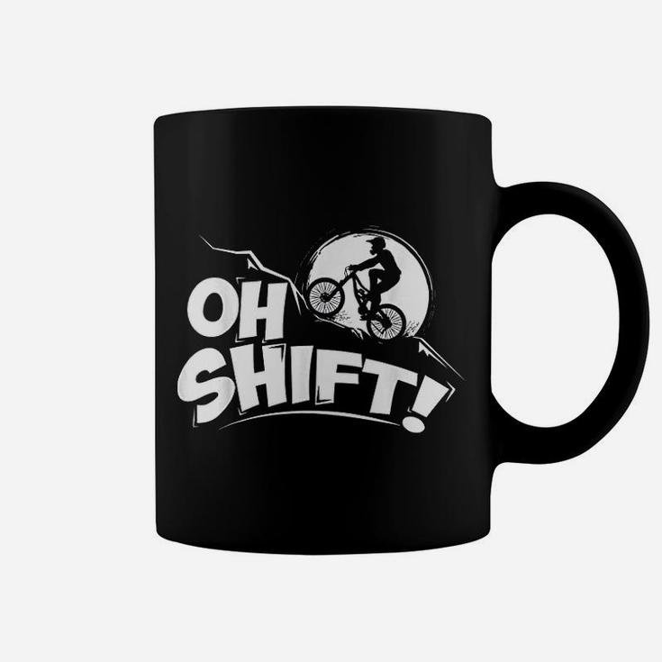 Oh Shift Bicycle Gift For Bike Riders And Cyclists Coffee Mug