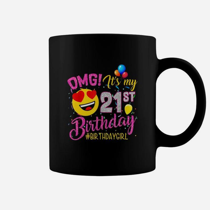 Omg It Is My 21st Birthday Girl 21 Years Old Birthday  Coffee Mug