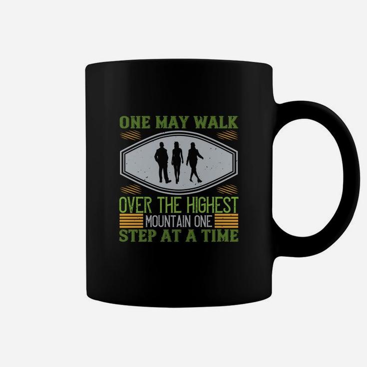 One May Walk Over The Highest Mountain One Step At A Time Coffee Mug