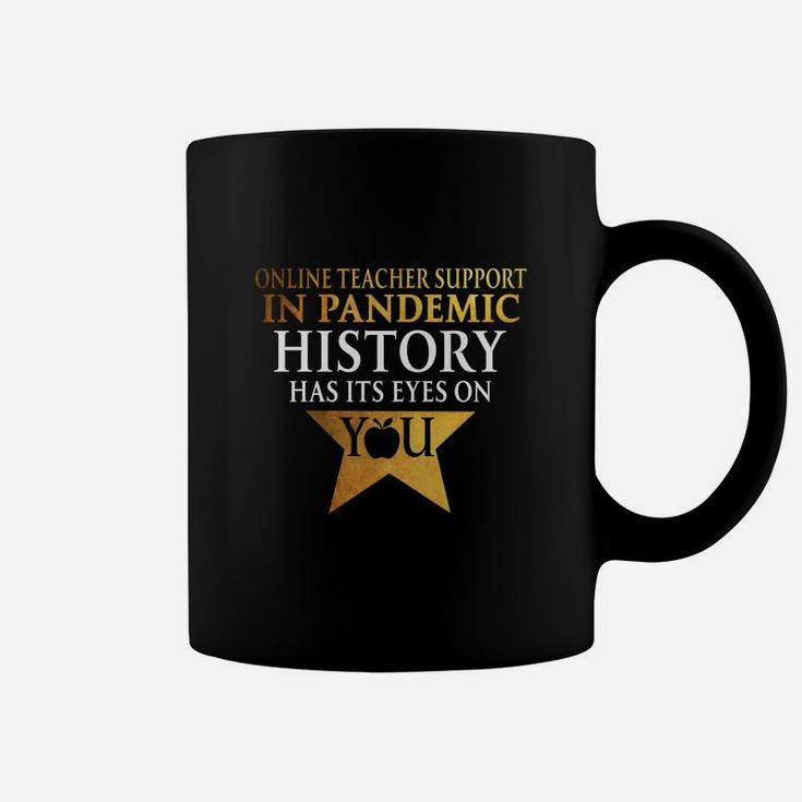 Online Teacher Support History Has Its Eyes On You Teaching Job Title Coffee Mug
