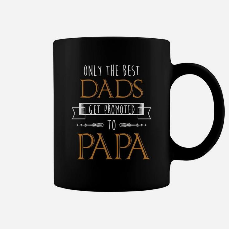 Only Best Dads Get Promoted To Papa Coffee Mug