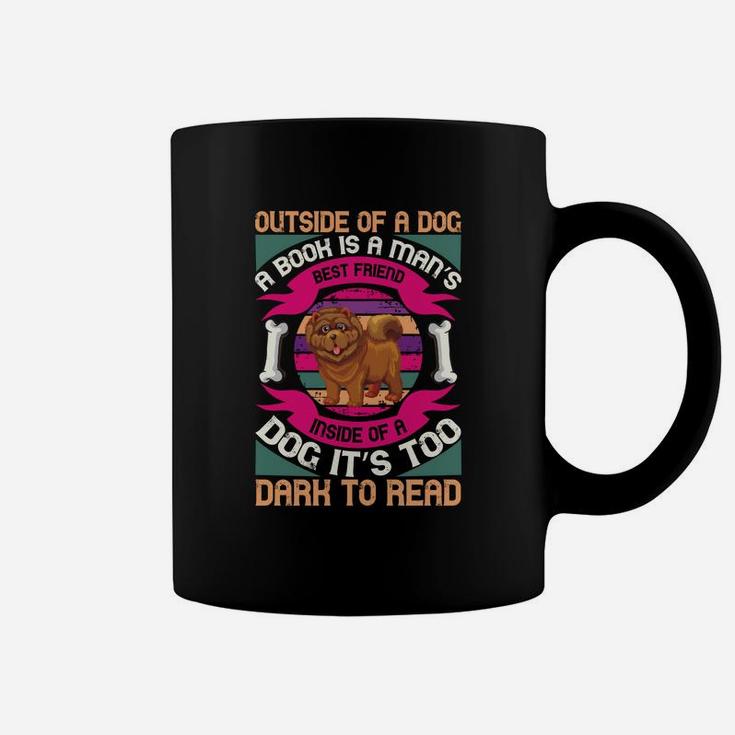 Outside Of A Dog A Book Is A Mans Best Friend Inside Of A Dog It Is Too Dark To Read Coffee Mug