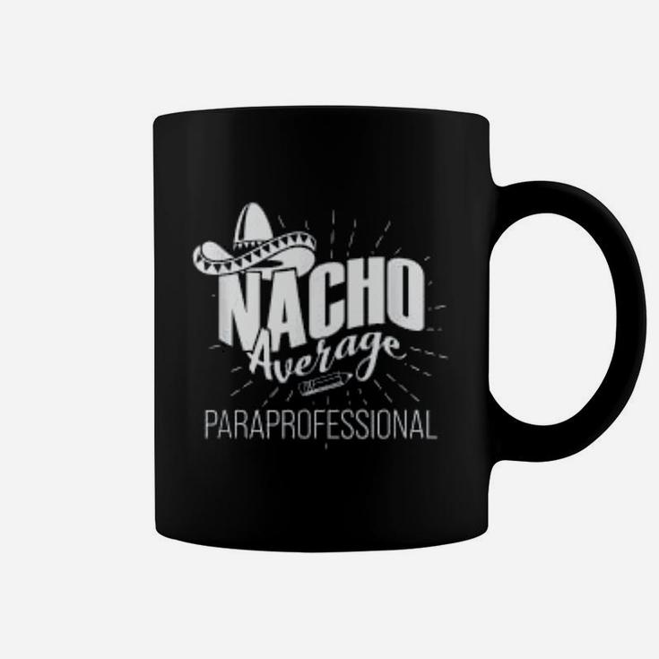 Paraprofessional Paraeducator Nacho Teacher Appreciation Coffee Mug