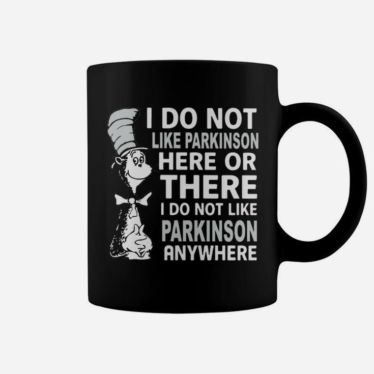 Parkinson's Awareness I Do Not Like Parkinson Coffee Mug