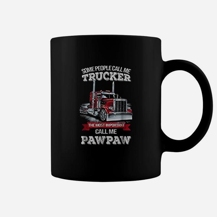 Pawpaw Trucker The Most Important Call Me Trucker Coffee Mug
