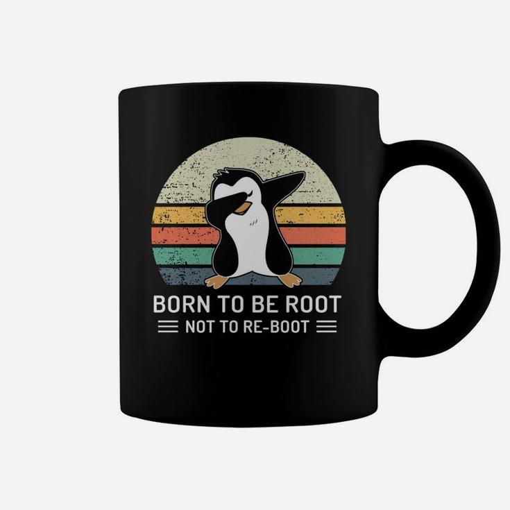 Penguin Born To Be Root Not To Re Boot Vintage Shirt Coffee Mug