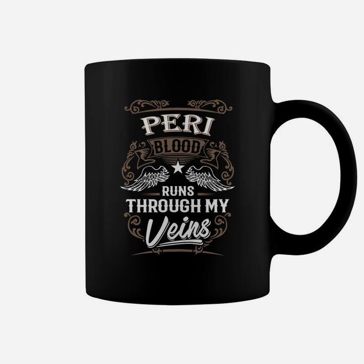 Peri Blood Runs Through My Veins Legend Name Gifts T Shirt Coffee Mug