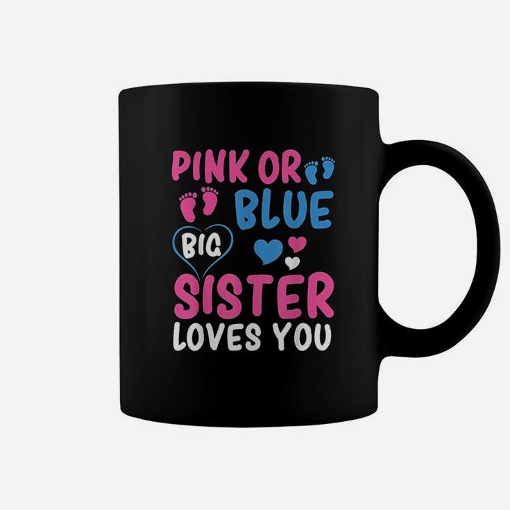 Pink Or Blue Big Sister Loves You Coffee Mug