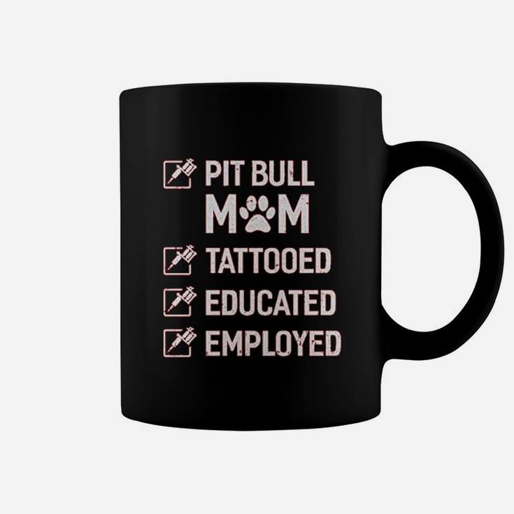 Pit Bull Mom Tattooed Educated Employed Coffee Mug
