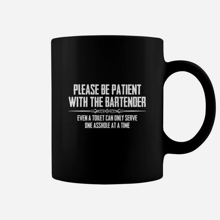 Please Be Patient With The Bartender Coffee Mug