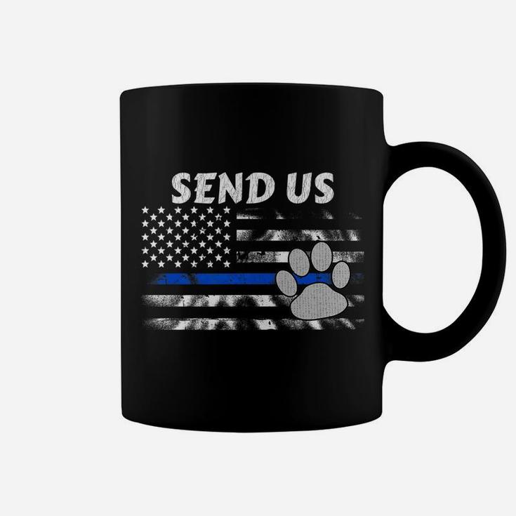 Police K9 Thin Blue Line Flag Send Us Dog Paw Coffee Mug