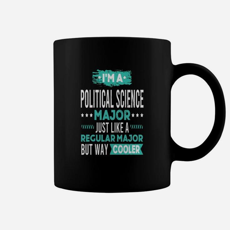 Political Science Major Like Regular Major Way Coo Coffee Mug