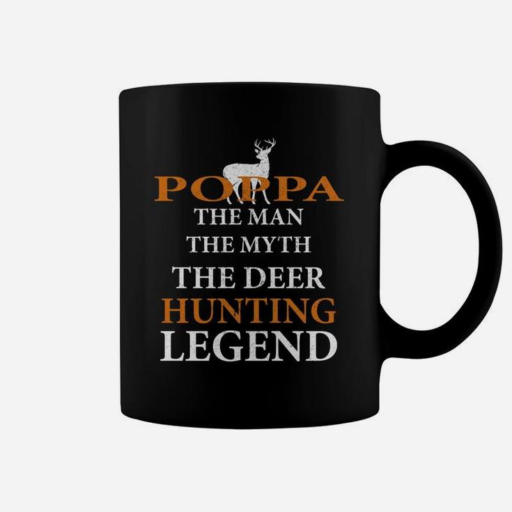 Poppa The Man The Myth The Hunting Legend Best Gift For Dad Coffee Mug