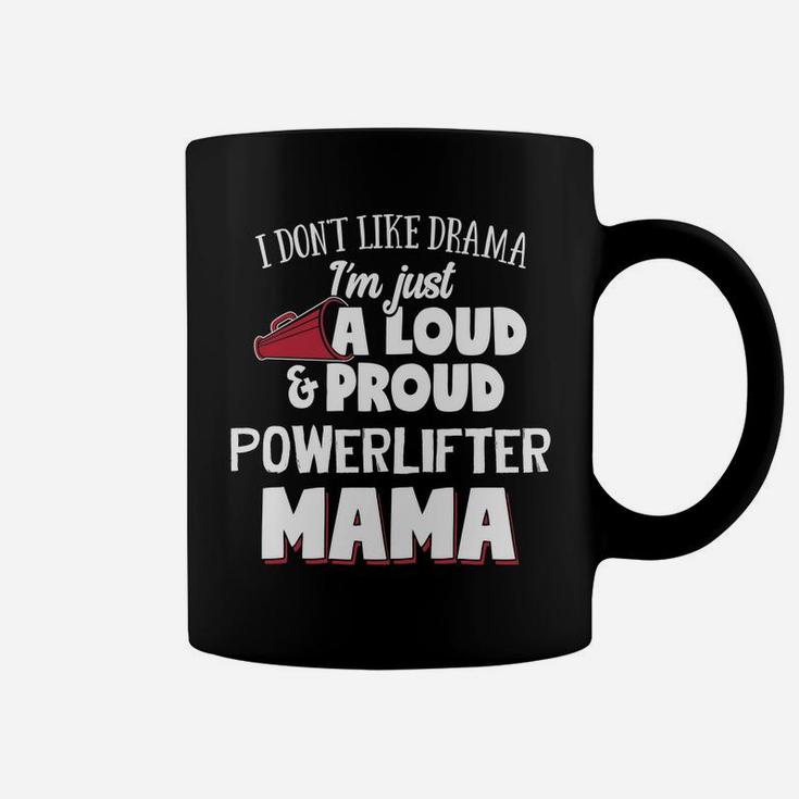 Powerlifter Mom Loud And Proud Mama Coffee Mug