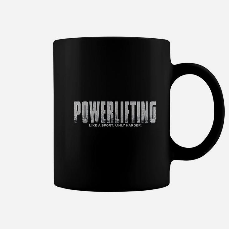 Powerlifting Like A Sport Only Harder Funny Lifting Coffee Mug