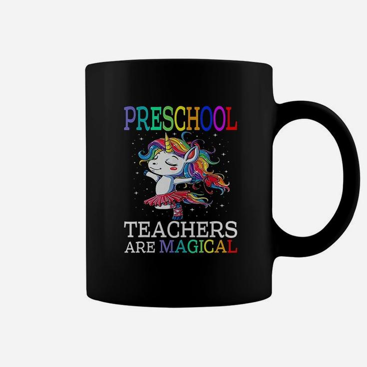 Preschool Teachers Are Magical Unicorn Coffee Mug
