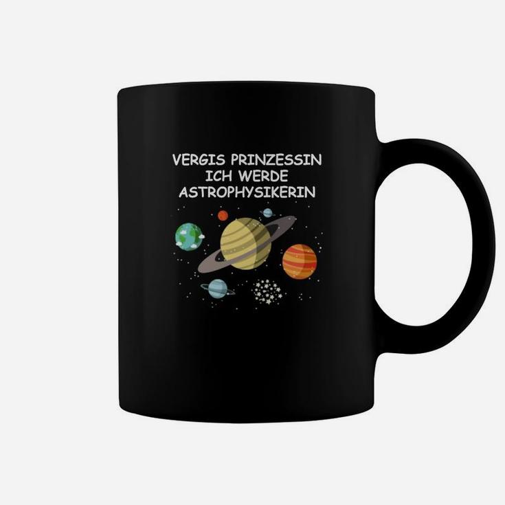 Prinzessin Werde Astrophysikerin Tassen