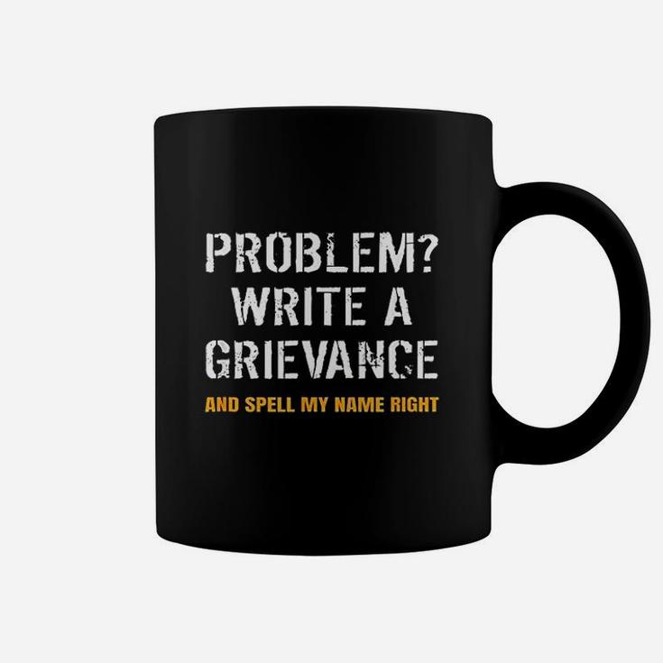 Problem Write A Grievance Funny Penal Correctional Officer Coffee Mug