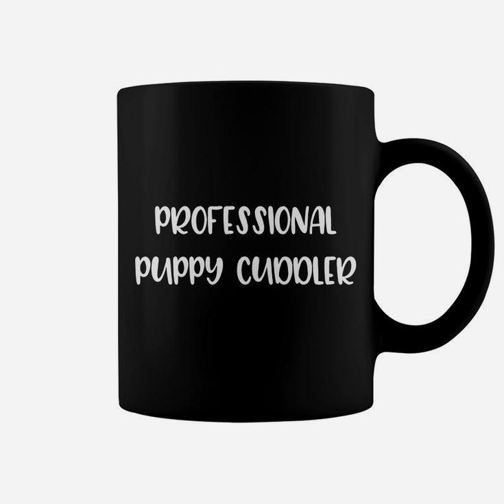 Professional Puppy Cuddler Funny Dog Lover Quote Coffee Mug