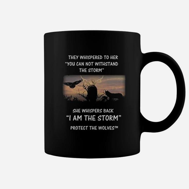 Protect The Wolves She Whispers Back I Am The Storm Coffee Mug