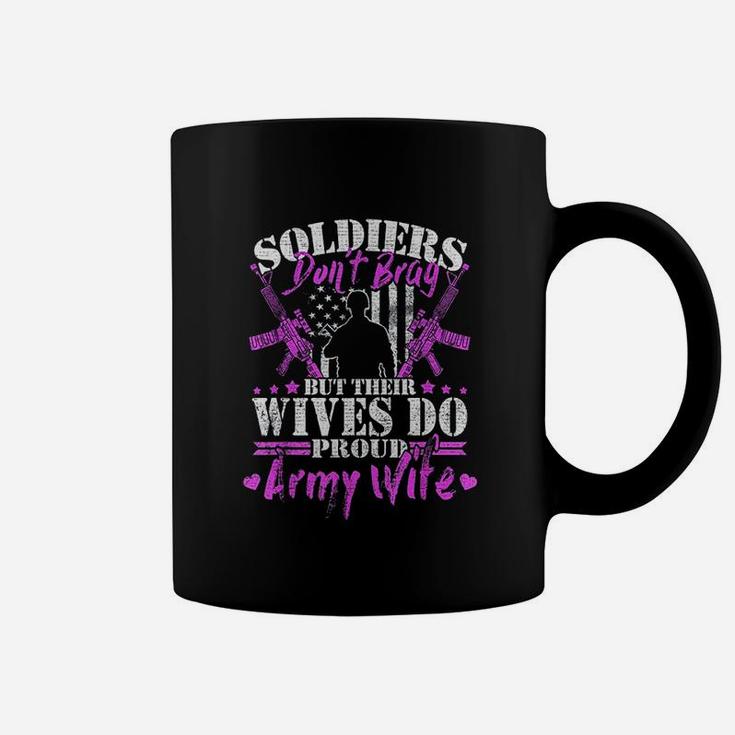 Proud Army Wife Soldiers Dont Brag Military Spouse Gift Coffee Mug