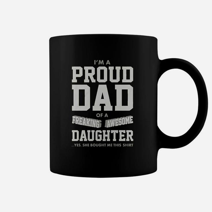 Proud Dad Of A Freaking Awesome Daughter Funny Gift For Dads Coffee Mug