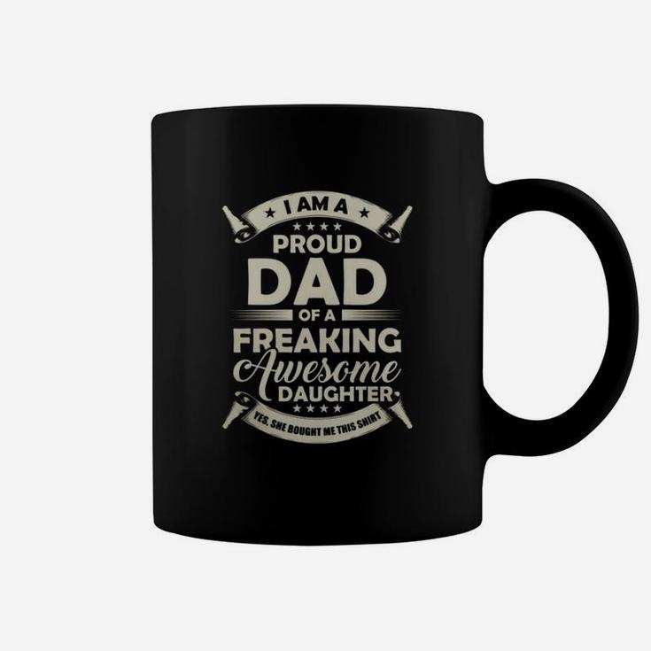 Proud Dad Of Freaking Awesome Daughter Family Coffee Mug