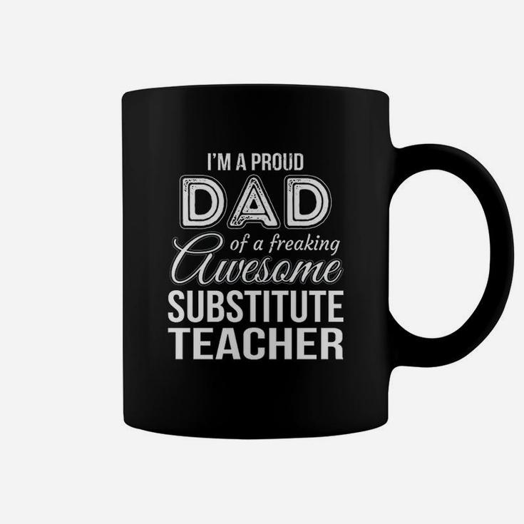 Proud Dad Of Substitute Teacher Fathers Day Gift Coffee Mug