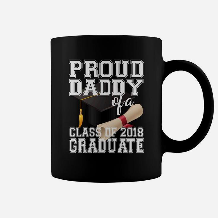 Proud Daddy Class Of 2018 Shirt Graduate Graduation Coffee Mug