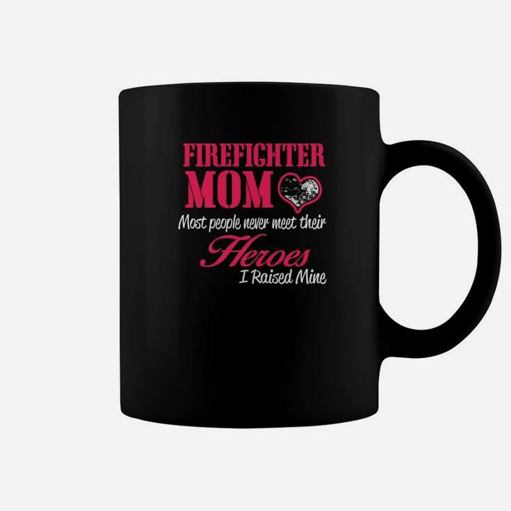 Proud Firefighter Mom  I Raised My Hero Coffee Mug