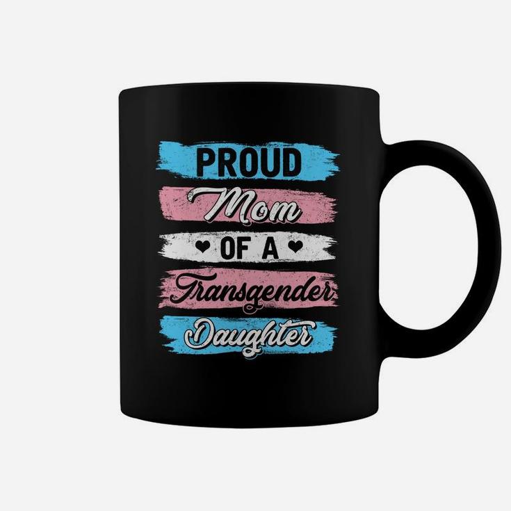 Proud Mom Of A Transgender Daughter Proud Gift Coffee Mug