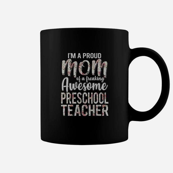 Proud Mom Of Preschool Teacher Coffee Mug