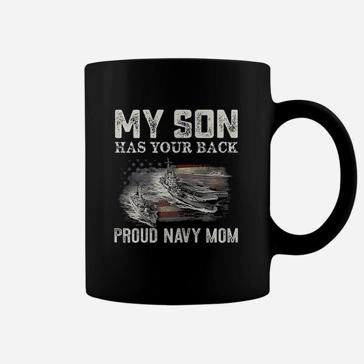 Proud Navy Mom My Son Has Your Back Coffee Mug