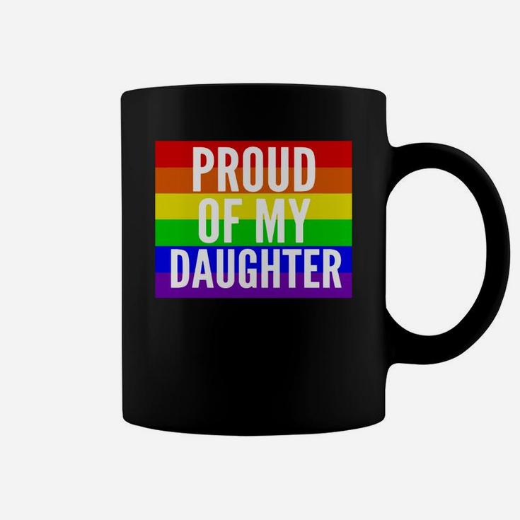 Proud Of My Daughter - Proud Mom Or Dad Gay T Shirt Black Women B0762nfpdr 1 Coffee Mug