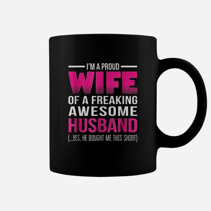 Proud Wife Of A Freaking Awesome Husband Funny Wife Coffee Mug