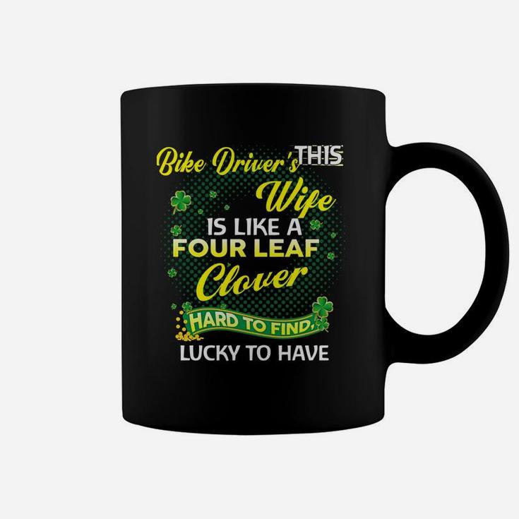 Proud Wife Of This Bike Driver Is Hard To Find Lucky To Have St Patricks Shamrock Funny Husband Gift Coffee Mug