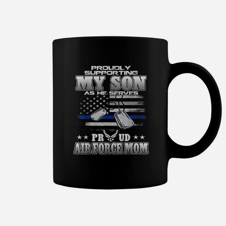 Proudly Supporting My Son Proud Air Force Mom Coffee Mug