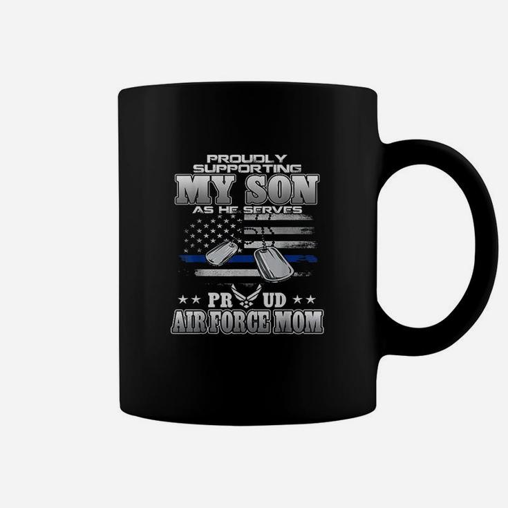 Proudly Supporting My Son Proud Air Force Mom Coffee Mug