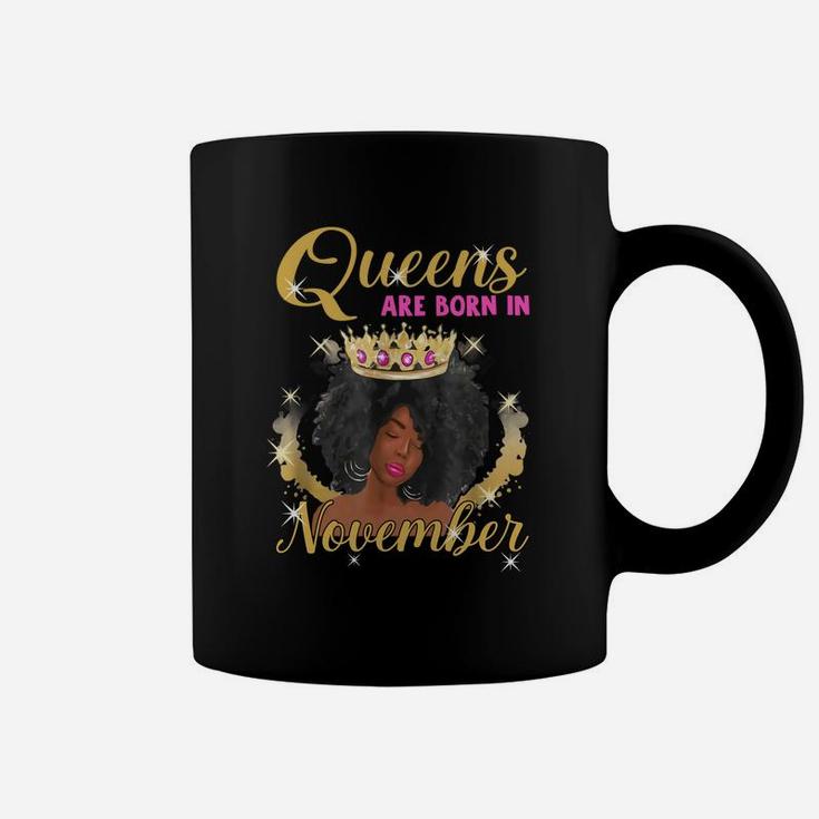 Queens Are Born In November Proud Black Girl Birthday Gift Black Month History Coffee Mug